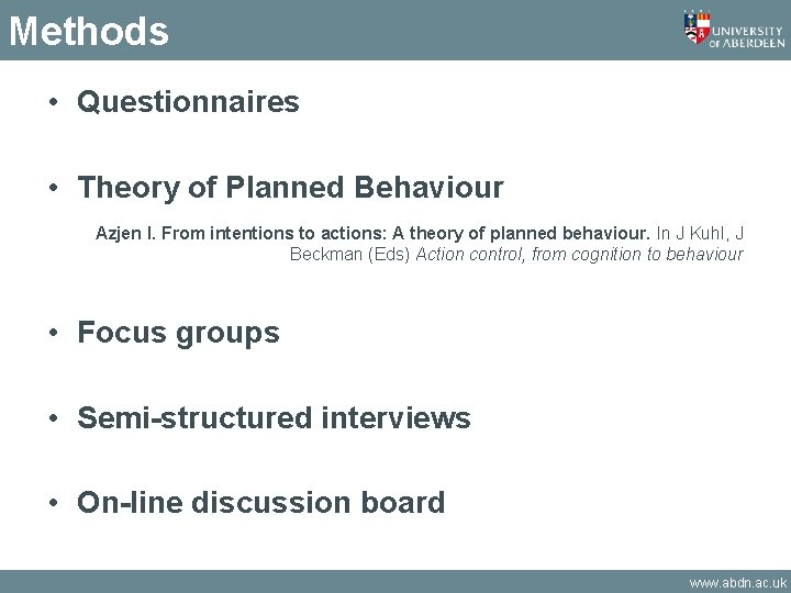 Methods • Questionnaires • Theory of Planned Behaviour Azjen I. From intentions to actions: Methods • Questionnaires • Theory of Planned Behaviour Azjen I. From intentions to actions: