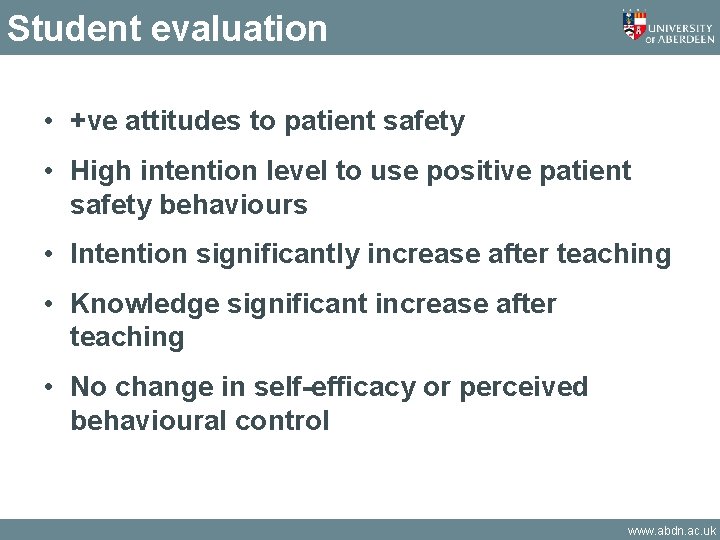 Student evaluation • +ve attitudes to patient safety • High intention level to use Student evaluation • +ve attitudes to patient safety • High intention level to use