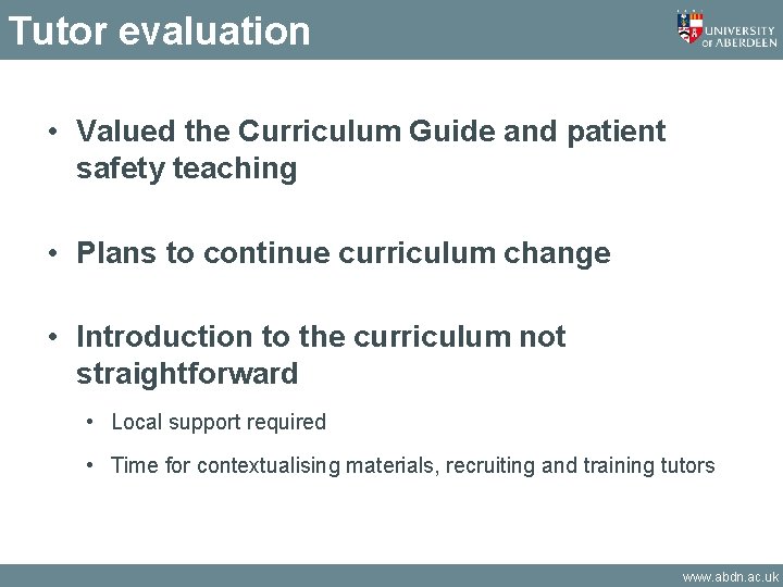 Tutor evaluation • Valued the Curriculum Guide and patient safety teaching • Plans to Tutor evaluation • Valued the Curriculum Guide and patient safety teaching • Plans to