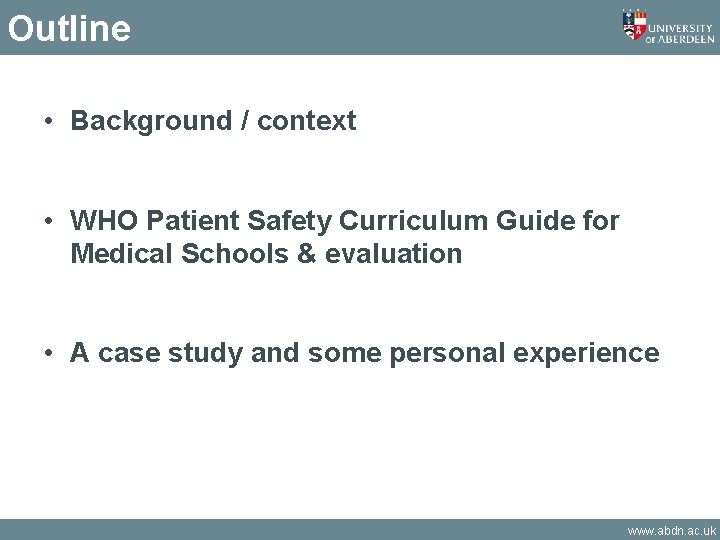 Outline • Background / context • WHO Patient Safety Curriculum Guide for Medical Schools Outline • Background / context • WHO Patient Safety Curriculum Guide for Medical Schools