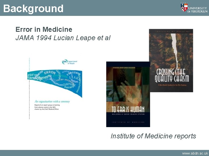 Background Error in Medicine Background: Identification of JAMA 1994 Lucian Leape et al the Background Error in Medicine Background: Identification of JAMA 1994 Lucian Leape et al the