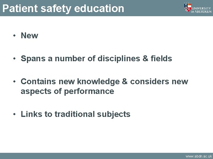 Patient safety education • New • Spans a number of disciplines & fields • Patient safety education • New • Spans a number of disciplines & fields •