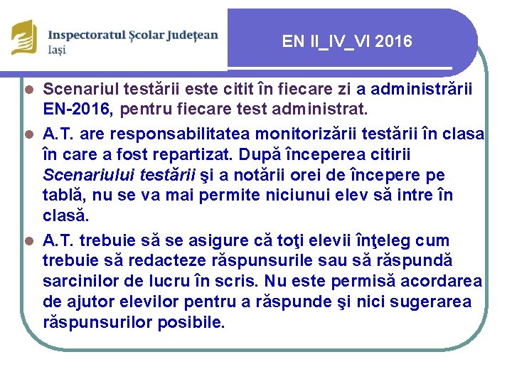 EN II_IV_VI 2016 Scenariul testării este citit în fiecare zi a administrării EN-2016, pentru