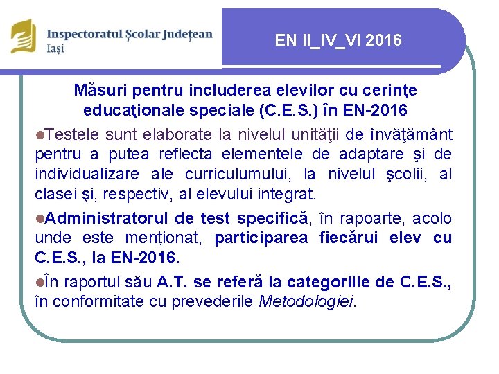 EN II_IV_VI 2016 Măsuri pentru includerea elevilor cu cerinţe educaţionale speciale (C. E. S.