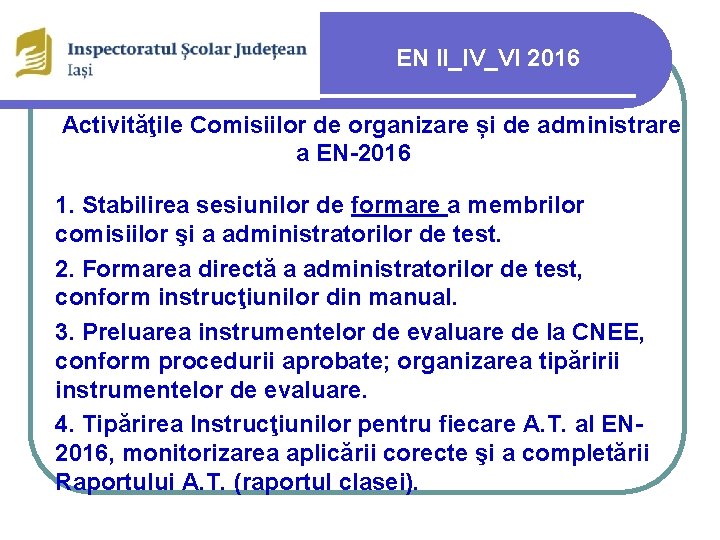 EN II_IV_VI 2016 Activităţile Comisiilor de organizare și de administrare a EN-2016 1. Stabilirea