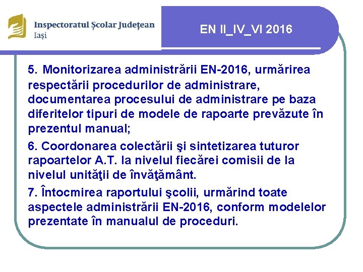 EN II_IV_VI 2016 5. Monitorizarea administrării EN-2016, urmărirea respectării procedurilor de administrare, documentarea procesului