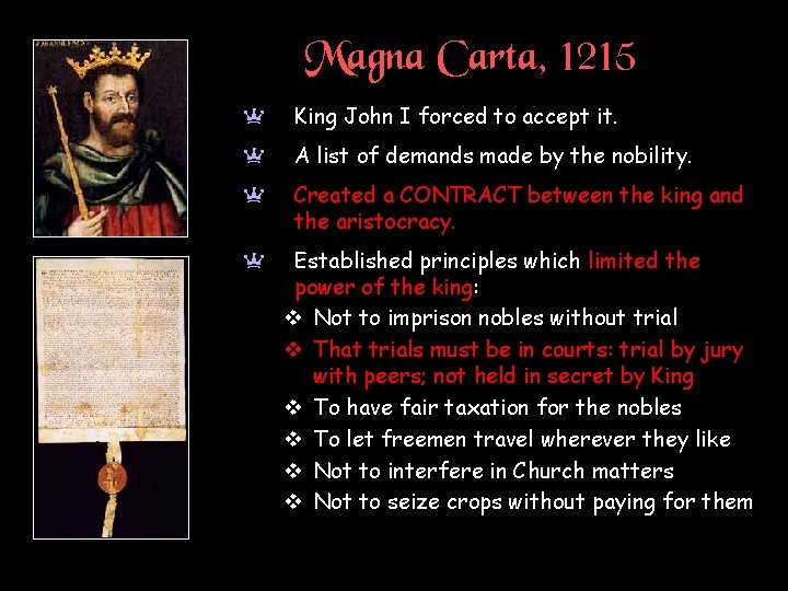 Magna Carta, 1215 a King John I forced to accept it. a A list