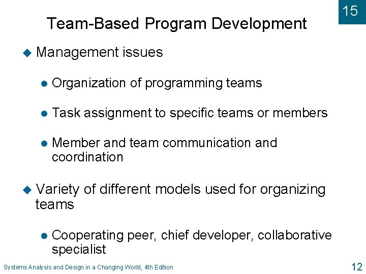 Team-Based Program Development u Management issues l Organization of programming teams l Task assignment