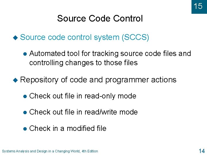 15 Source Code Control u Source l code control system (SCCS) Automated tool for