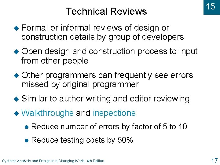 Technical Reviews 15 u Formal or informal reviews of design or construction details by