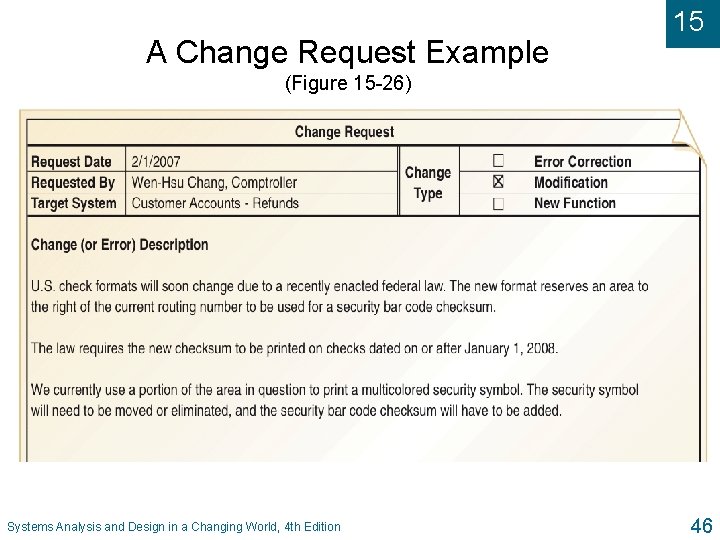 A Change Request Example 15 (Figure 15 -26) Systems Analysis and Design in a