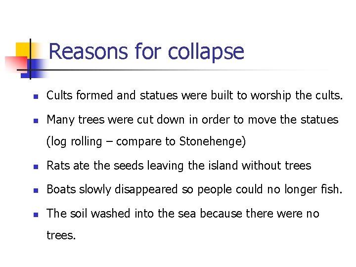 Reasons for collapse n Cults formed and statues were built to worship the cults.