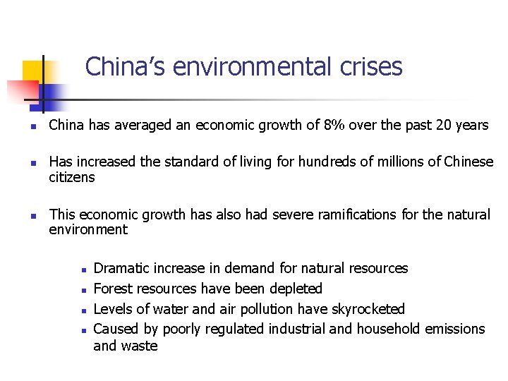 China’s environmental crises n n n China has averaged an economic growth of 8%
