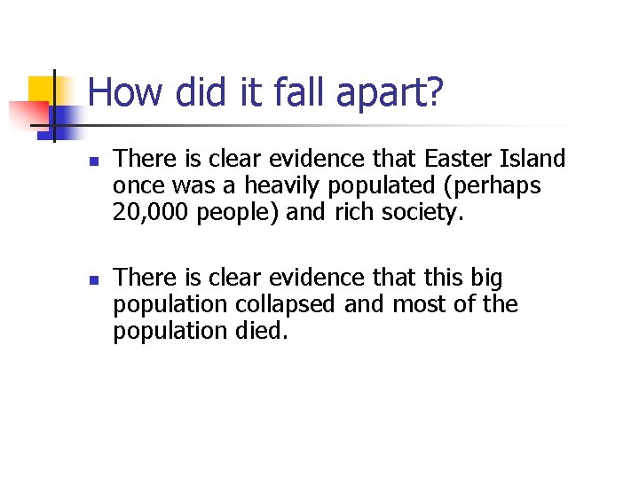 How did it fall apart? n n There is clear evidence that Easter Island