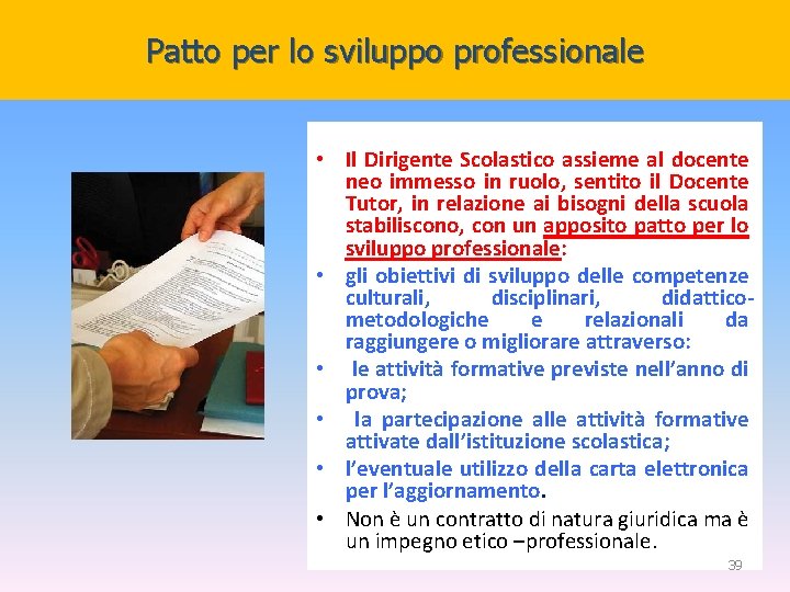 Patto per lo sviluppo professionale • Il Dirigente Scolastico assieme al docente neo immesso