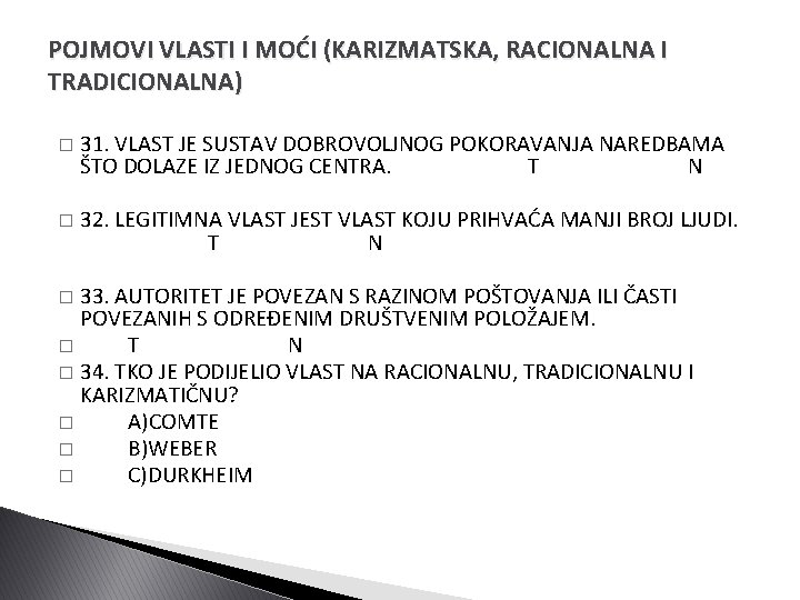 POJMOVI VLASTI I MOĆI (KARIZMATSKA, RACIONALNA I TRADICIONALNA) � 31. VLAST JE SUSTAV DOBROVOLJNOG