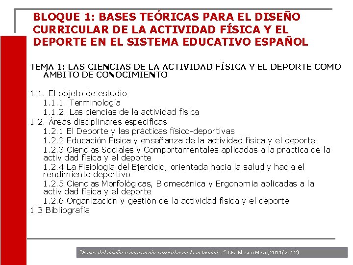 BLOQUE 1: BASES TEÓRICAS PARA EL DISEÑO CURRICULAR DE LA ACTIVIDAD FÍSICA Y EL