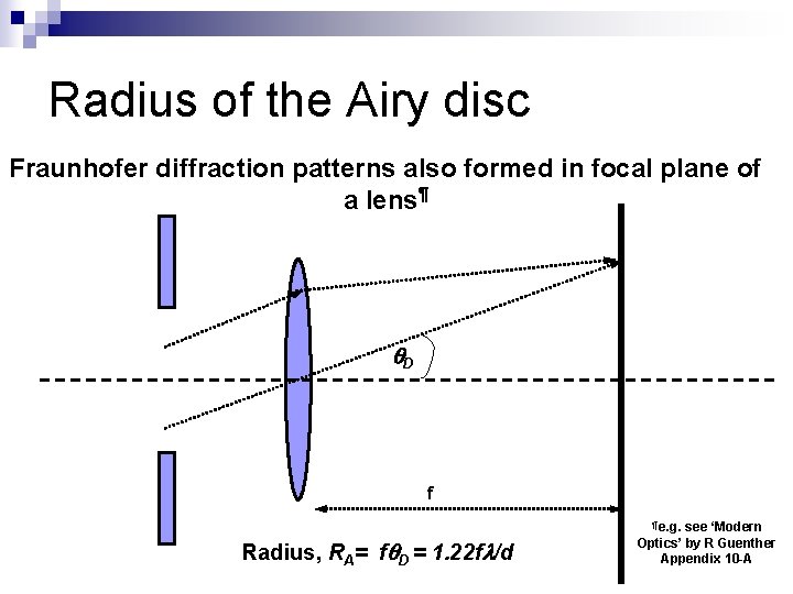 Radius of the Airy disc Fraunhofer diffraction patterns also formed in focal plane of