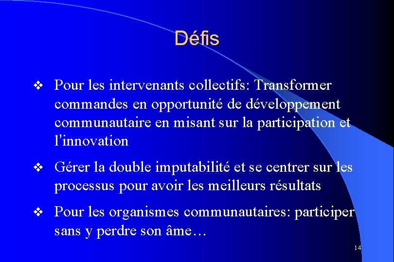 Défis v Pour les intervenants collectifs: Transformer commandes en opportunité de développement communautaire en