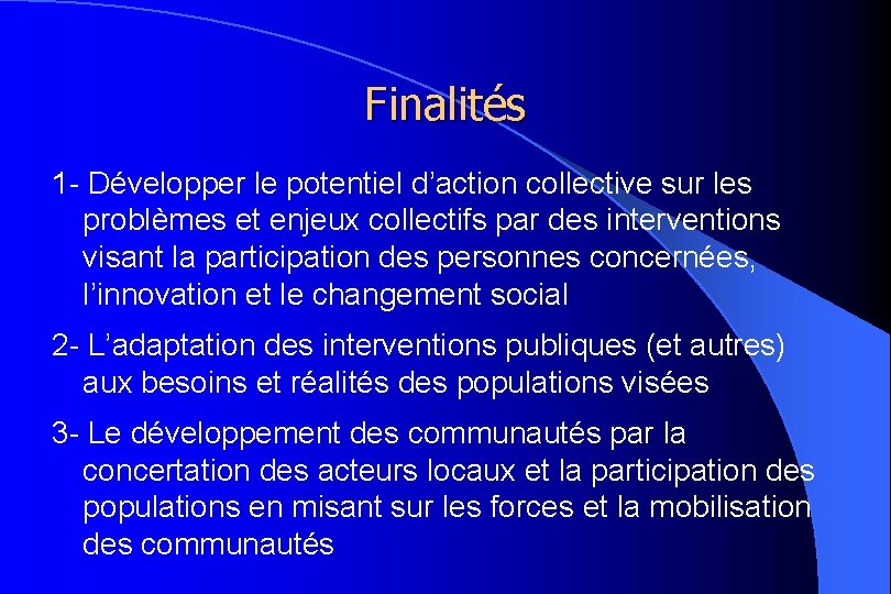 Finalités 1 - Développer le potentiel d’action collective sur les problèmes et enjeux collectifs