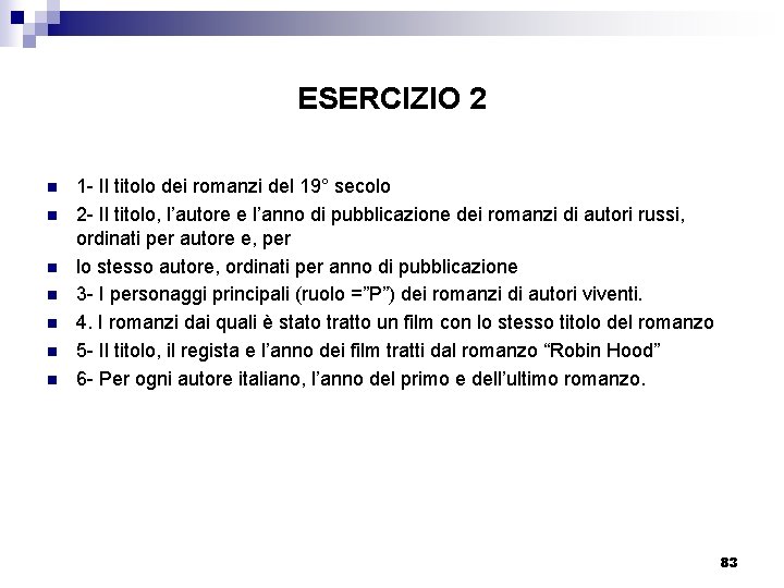 ESERCIZIO 2 n n n n 1 - Il titolo dei romanzi del 19°