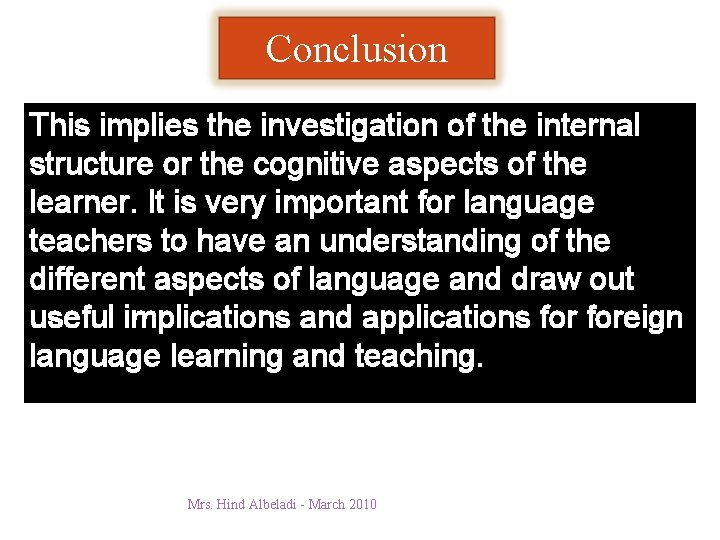 Conclusion This implies the investigation of the internal structure or the cognitive aspects of