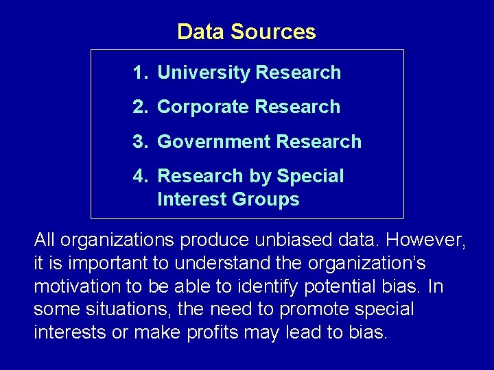 Data Sources 1. University Research 2. Corporate Research 3. Government Research 4. Research by