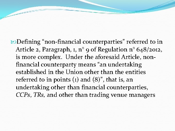  Defining “non-financial counterparties” referred to in Article 2, Paragraph, 1, n° 9 of
