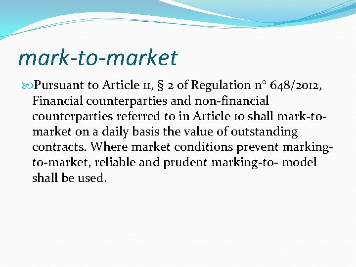 mark-to-market Pursuant to Article 11, § 2 of Regulation n° 648/2012, Financial counterparties and