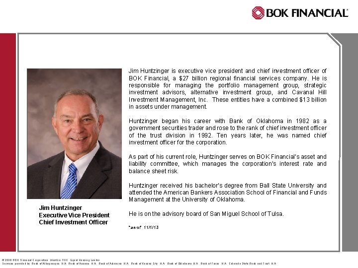 Jim Huntzinger is executive vice president and chief investment officer of BOK Financial, a