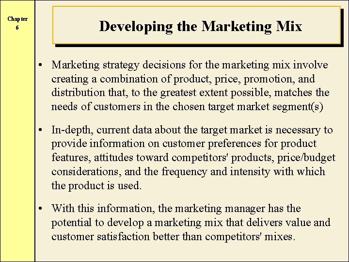 Chapter 6 Developing the Marketing Mix • Marketing strategy decisions for the marketing mix