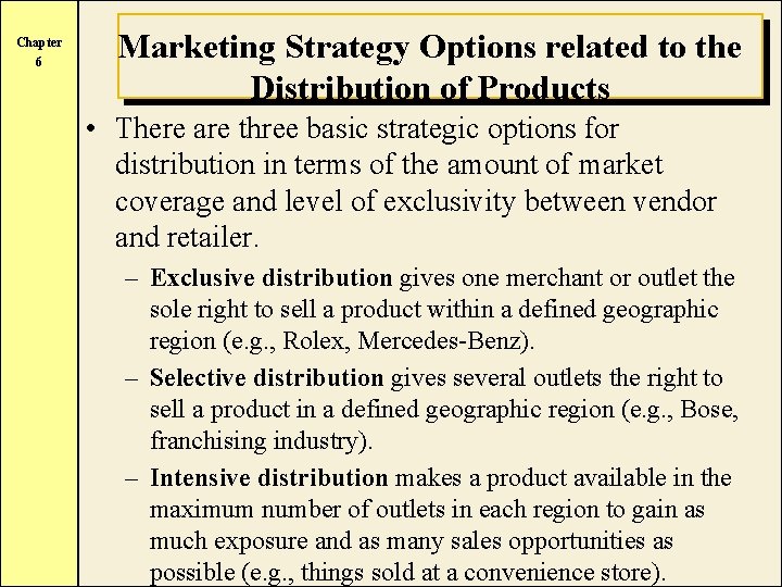 Chapter 6 Marketing Strategy Options related to the Distribution of Products • There are