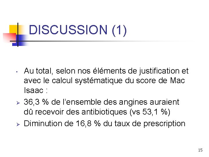 DISCUSSION (1) • Au total, selon nos éléments de justification et avec le calcul