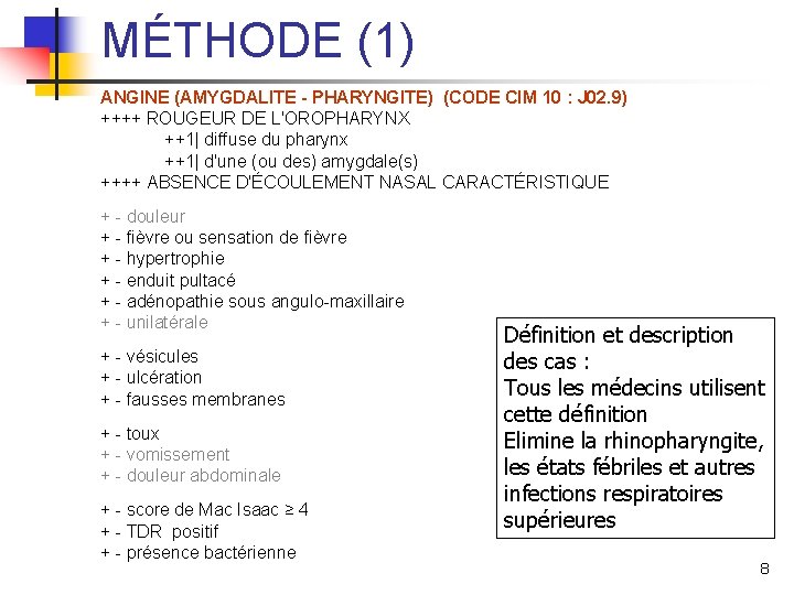 MÉTHODE (1) ANGINE (AMYGDALITE - PHARYNGITE) (CODE CIM 10 : J 02. 9) ++++
