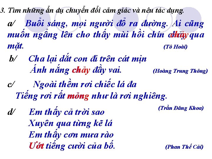 3. Tìm những ẩn dụ chuyển đổi cảm giác và nêu tác dụng. a/