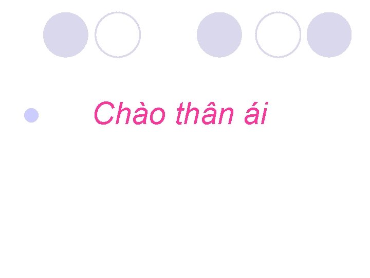 l Chào thân ái 