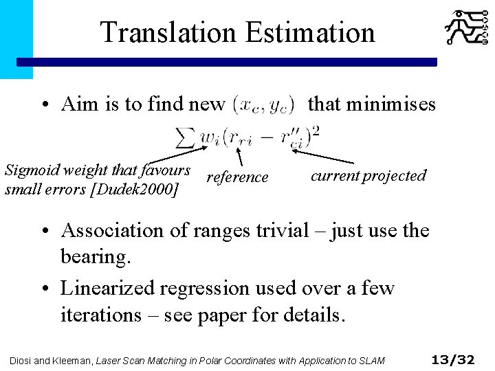 Translation Estimation • Aim is to find new that minimises Sigmoid weight that favours
