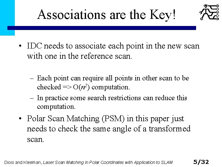 Associations are the Key! • IDC needs to associate each point in the new