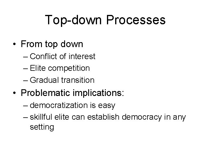 Top-down Processes • From top down – Conflict of interest – Elite competition –