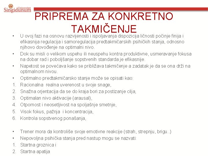  • PRIPREMA ZA KONKRETNO TAKMIČENJE U ovoj fazi na osnovu razvijenosti i ispoljavanja