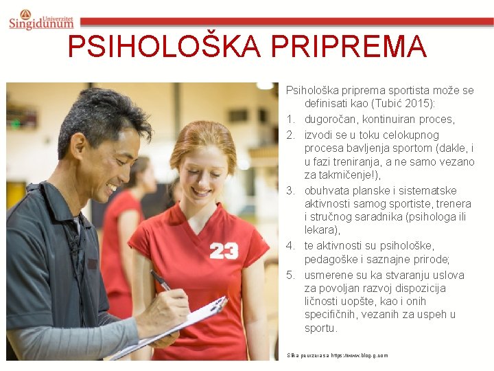 PSIHOLOŠKA PRIPREMA Psihološka priprema sportista može se definisati kao (Tubić 2015): 1. dugoročan, kontinuiran