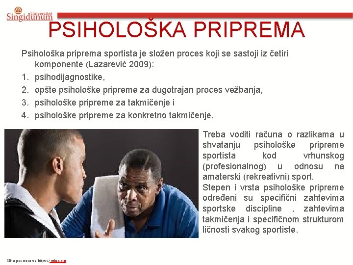 PSIHOLOŠKA PRIPREMA Psihološka priprema sportista je složen proces koji se sastoji iz četiri komponente