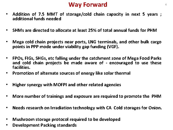 Way Forward • Addition of 7. 5 MMT of storage/cold chain capacity in next