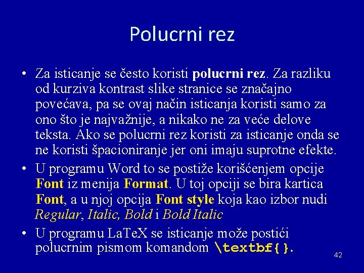 Polucrni rez • Za isticanje se često koristi polucrni rez. Za razliku od kurziva