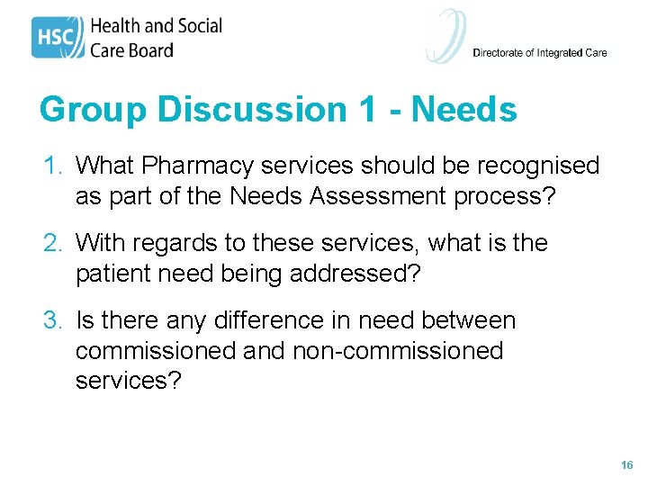 Group Discussion 1 - Needs 1. What Pharmacy services should be recognised as part