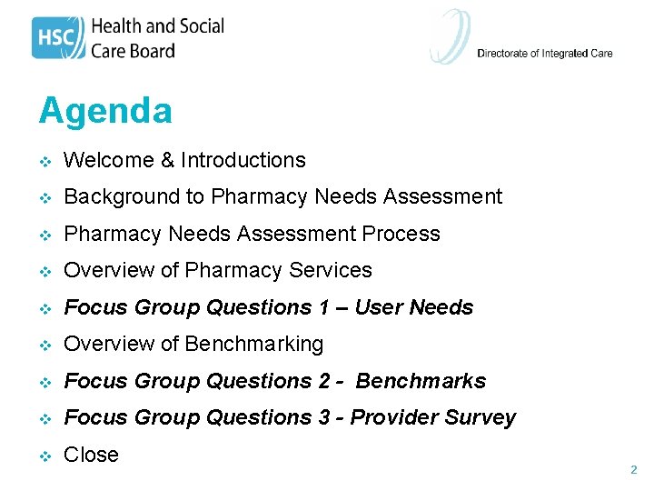 Agenda v Welcome & Introductions v Background to Pharmacy Needs Assessment v Pharmacy Needs