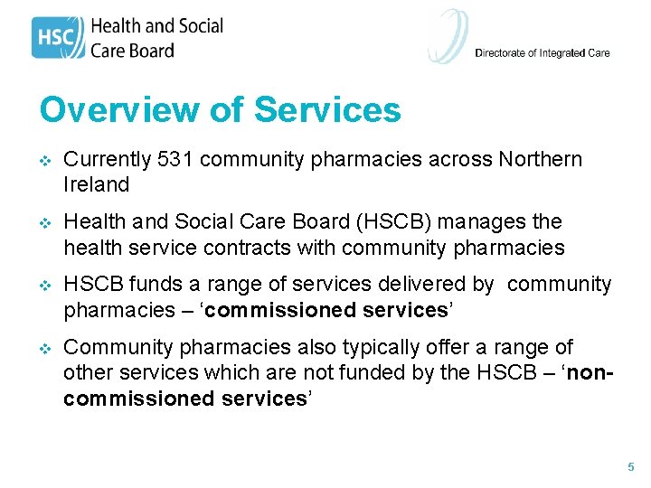 Overview of Services v Currently 531 community pharmacies across Northern Ireland v Health and