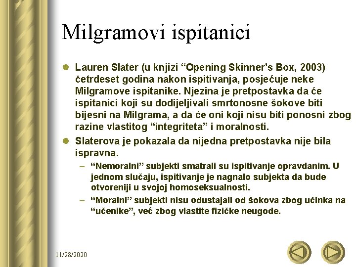 Milgramovi ispitanici l Lauren Slater (u knjizi “Opening Skinner’s Box, 2003) četrdeset godina nakon