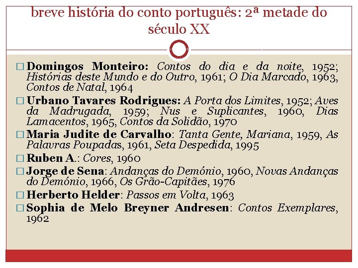breve história do conto português: 2ª metade do século XX � Domingos Monteiro: Contos