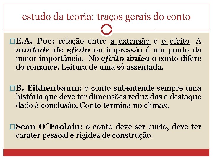 estudo da teoria: traços gerais do conto �E. A. Poe: relação entre a extensão